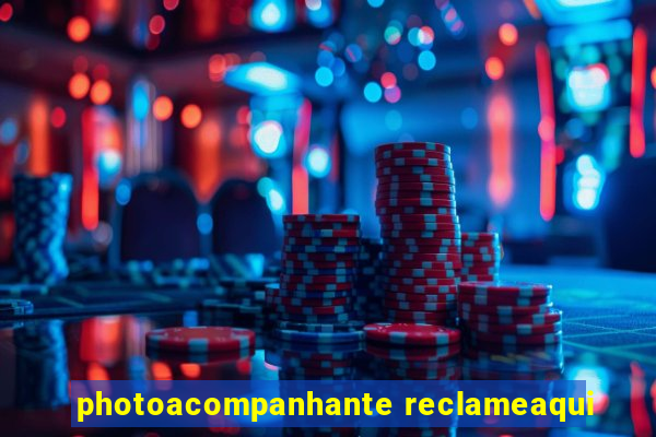 photoacompanhante reclameaqui